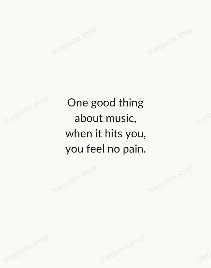 One good thing about music, when it hits you, you feel no… — Bob Marley — Minimal Unsigned