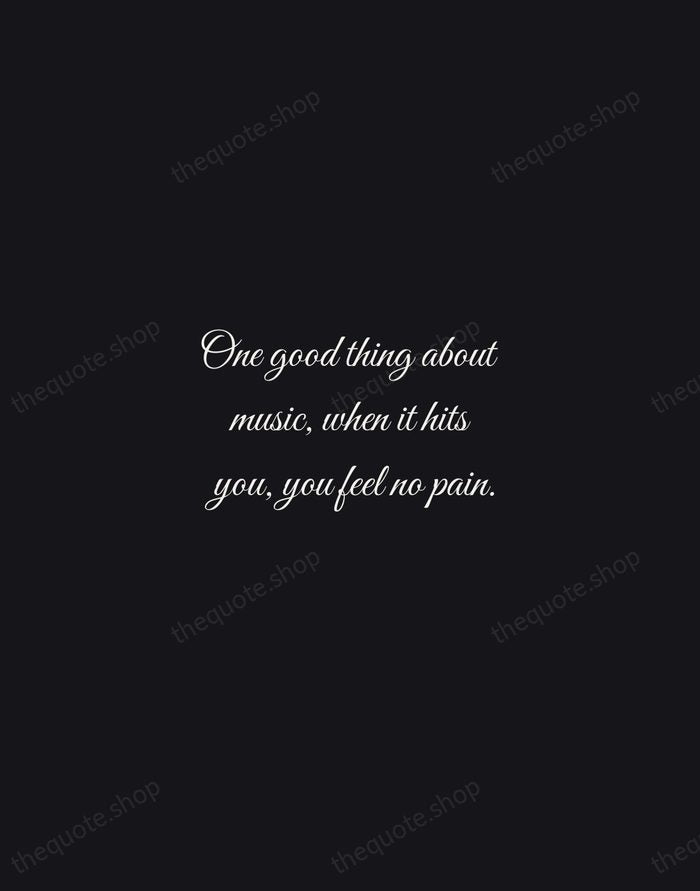 One good thing about music, when it hits you, you feel no… — Bob Marley — Night Script