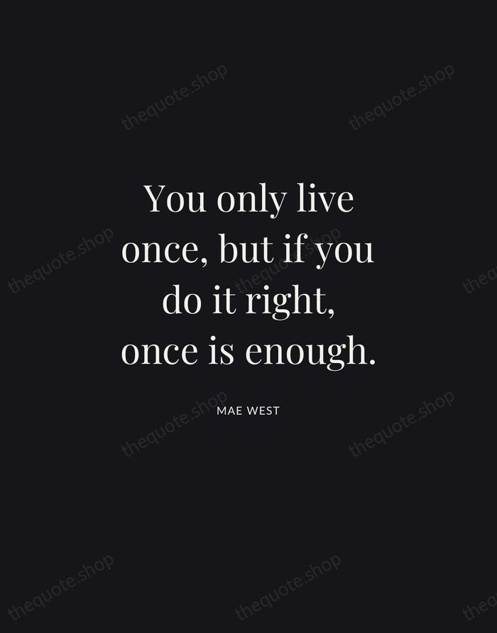 You only live once, but if you do it right, once is… — Mae West | Printable Wall Art — Midnight Serif
