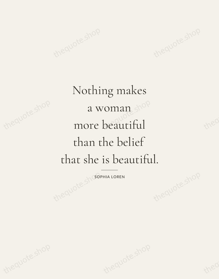 Nothing makes a woman more beautiful than the belief that she is… — Sophia Loren — Gallery Rule