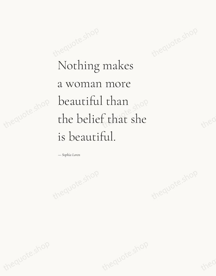 Nothing makes a woman more beautiful than the belief that she is… — Sophia Loren — Editorial Left Serif