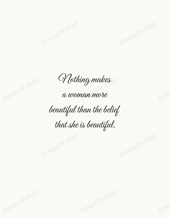 Nothing makes a woman more beautiful than the belief that she is… — Sophia Loren — Script Whisper