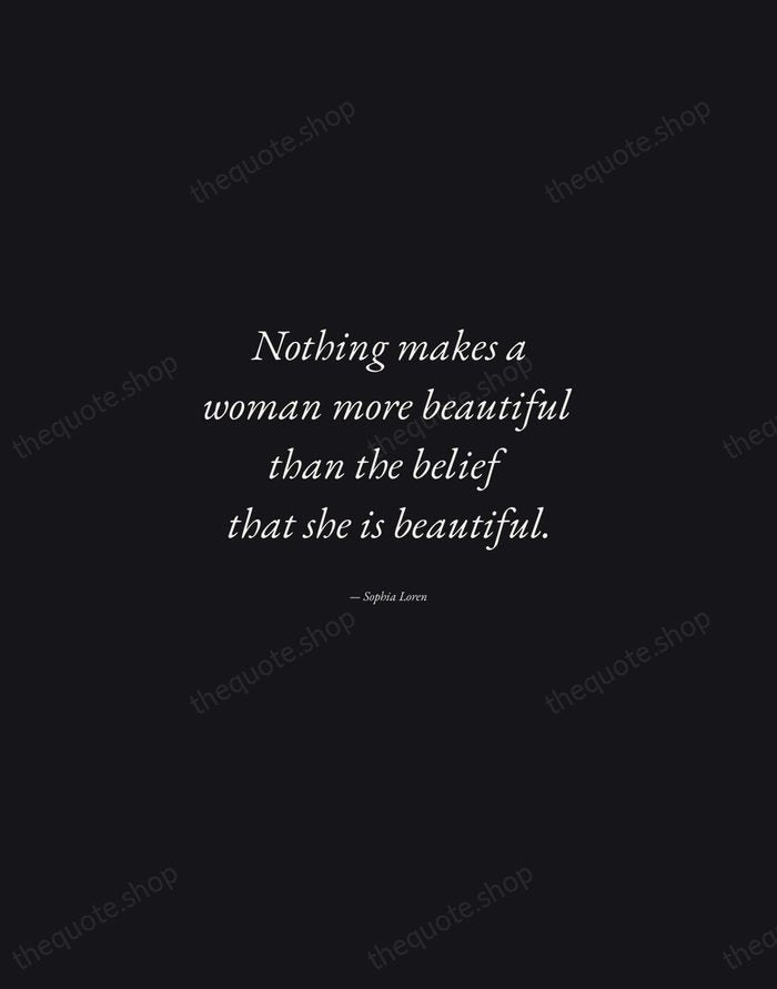 Nothing makes a woman more beautiful than the belief that she is… — Sophia Loren — Manuscript Italic