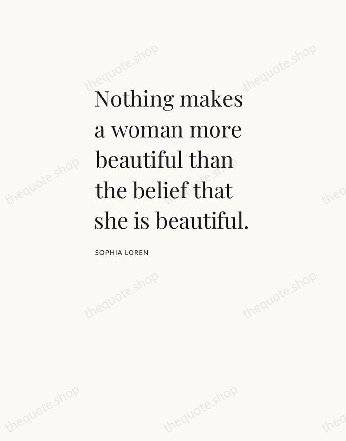 Nothing makes a woman more beautiful than the belief that she is… — Sophia Loren — Asymmetric Left