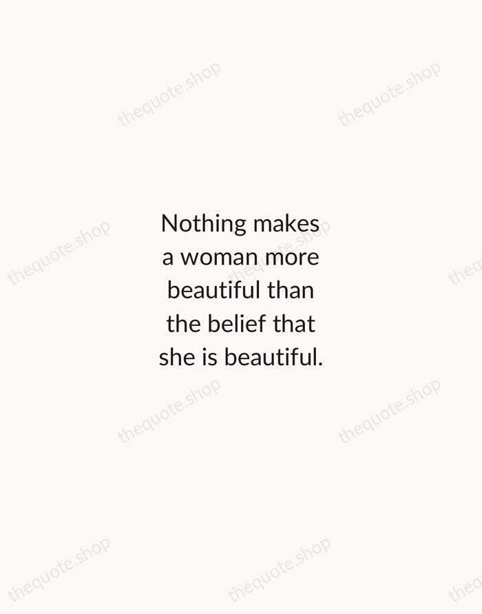 Nothing makes a woman more beautiful than the belief that she is… — Sophia Loren — Minimal Unsigned