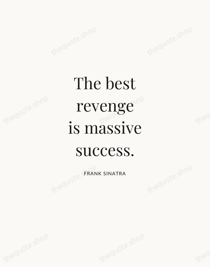 The best revenge is massive success. — Frank Sinatra | Printable Wall Art — Atelier Serif