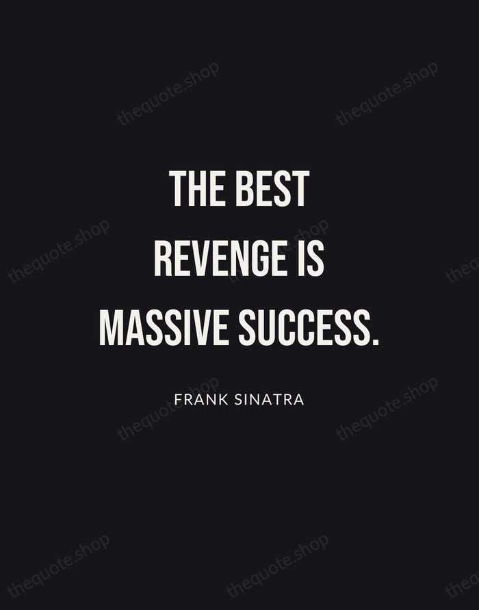 The best revenge is massive success. — Frank Sinatra | Printable Wall Art — Poster Condensed