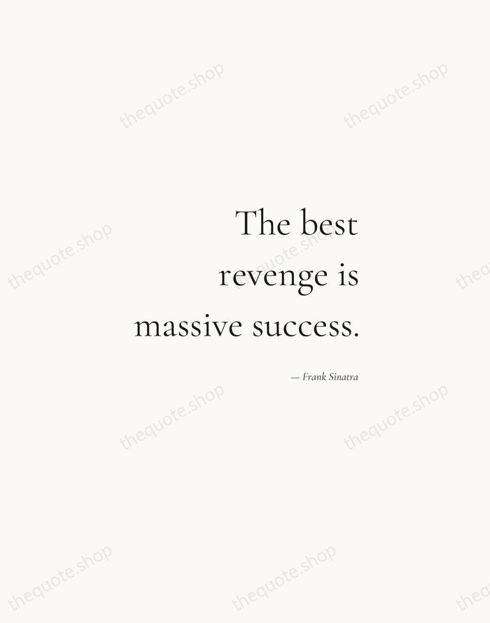 The best revenge is massive success. — Frank Sinatra — Soft Serif Right