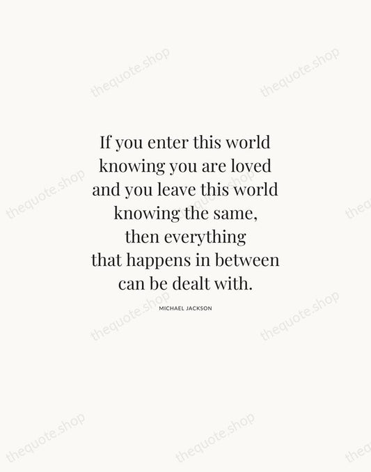 If you enter this world knowing you are loved and you leave… — Michael Jackson | Printable Wall Art — Atelier Serif