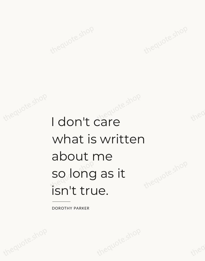 I don't care what is written about me so long as it… — Dorothy Parker — Studio Left