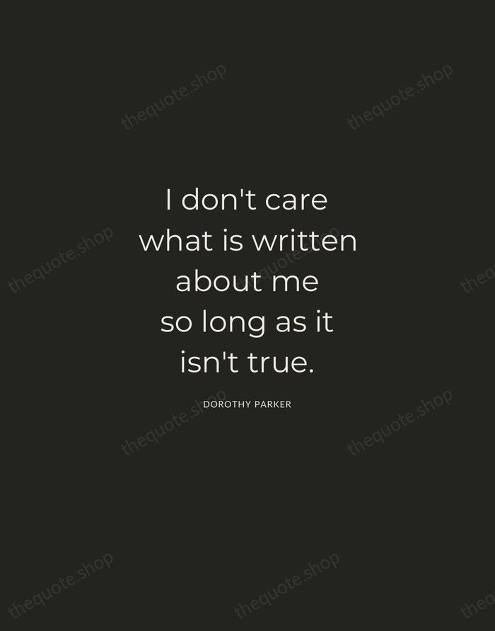 I don't care what is written about me so long as it… — Dorothy Parker — Charcoal Sans