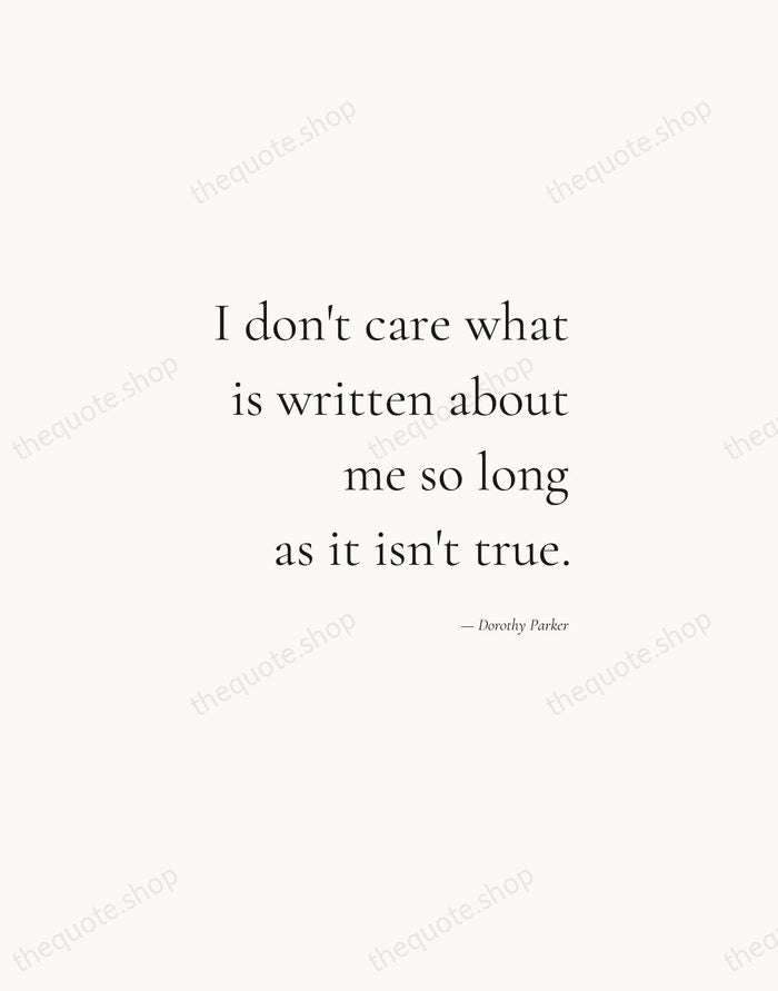 I don't care what is written about me so long as it… — Dorothy Parker — Soft Serif Right