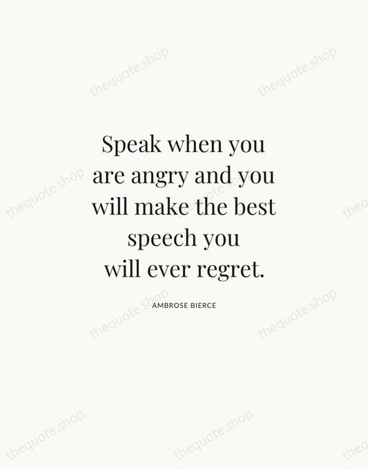 Speak when you are angry and you will make the best speech… — Ambrose Bierce | Printable Wall Art — Atelier Serif