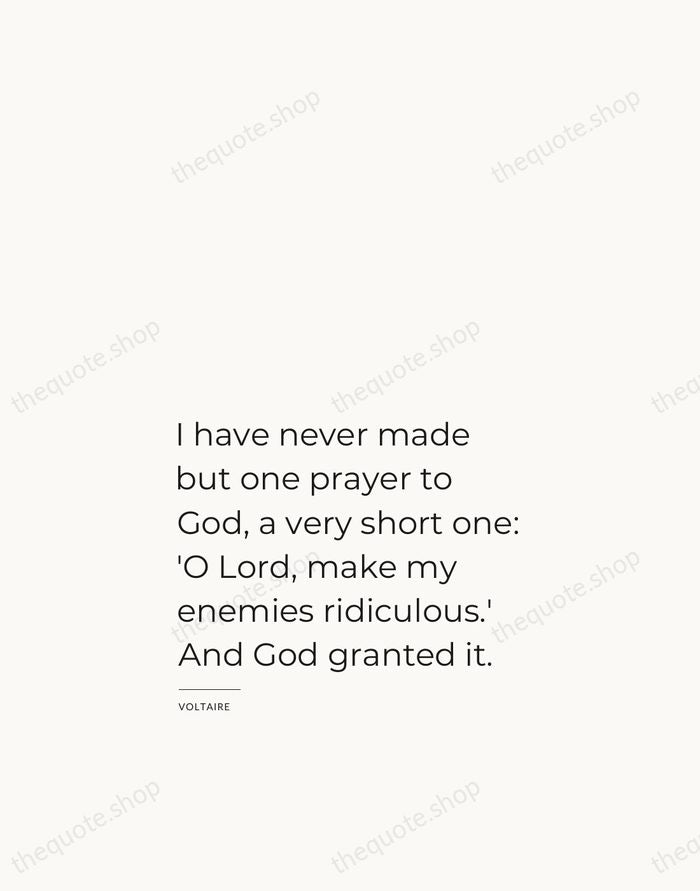 I have never made but one prayer to God, a very short… — Voltaire — Studio Left