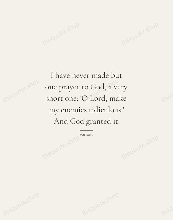 I have never made but one prayer to God, a very short… — Voltaire — Gallery Rule