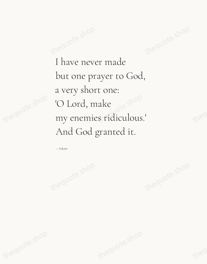 I have never made but one prayer to God, a very short… — Voltaire — Editorial Left Serif