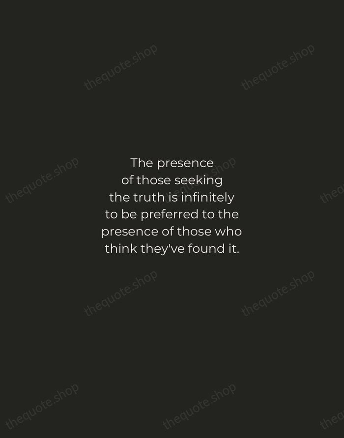 The presence of those seeking the truth is infinitely to be preferred… — Terry Pratchett — Tracked Caps Unsigned