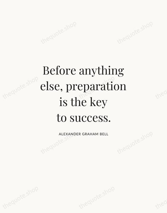 Before anything else, preparation is the key to success. — Alexander Graham Bell | Printable Wall Art — Atelier Serif