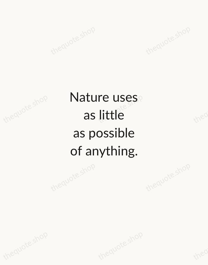 Nature uses as little as possible of anything. — Johannes Kepler — Minimal Unsigned