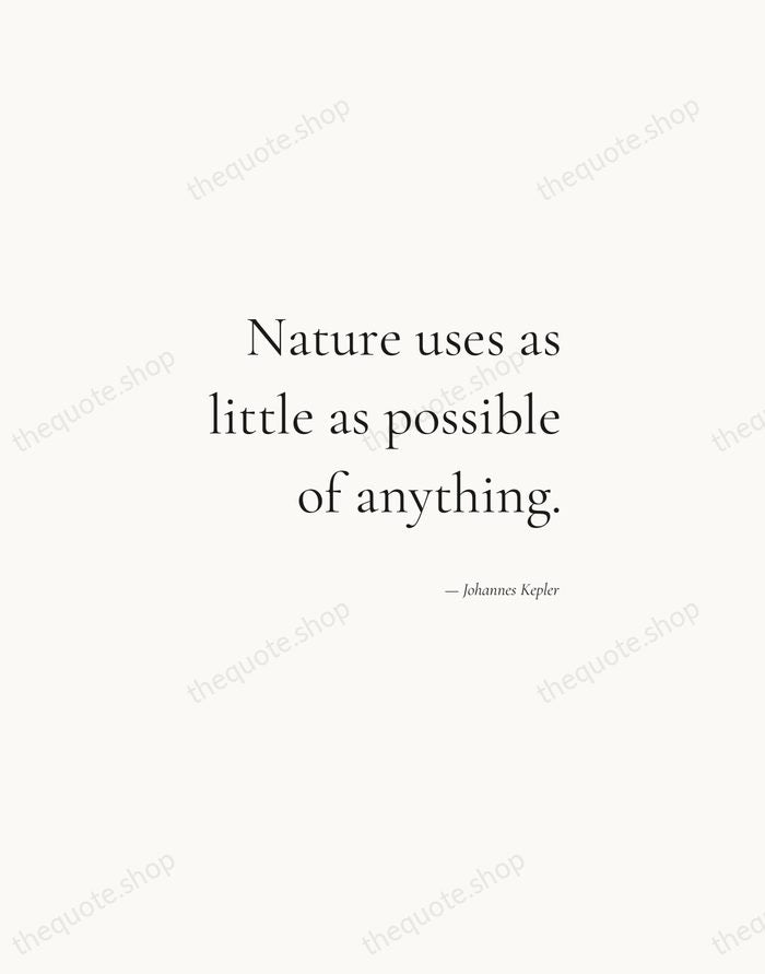 Nature uses as little as possible of anything. — Johannes Kepler — Soft Serif Right