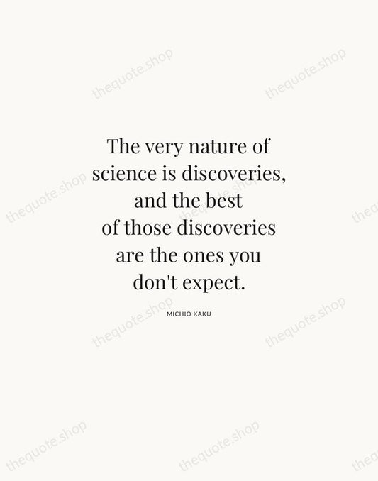 The very nature of science is discoveries, and the best of those… — Michio Kaku | Printable Wall Art — Atelier Serif