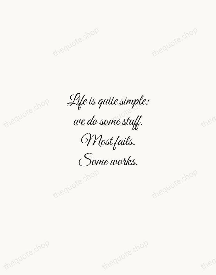 Life is quite simple: we do some stuff. Most fails. Some works. — Leonardo da Vinci — Script Whisper