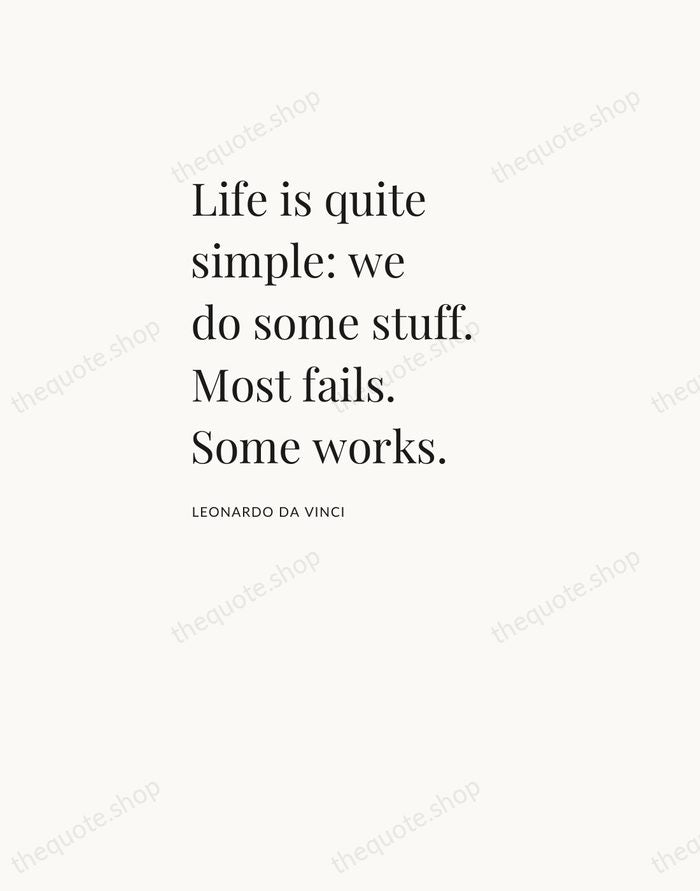 Life is quite simple: we do some stuff. Most fails. Some works. — Leonardo da Vinci — Asymmetric Left
