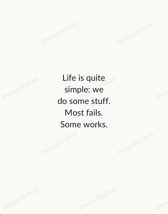 Life is quite simple: we do some stuff. Most fails. Some works. — Leonardo da Vinci — Minimal Unsigned