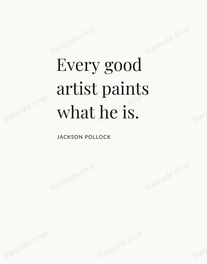 Every good artist paints what he is. — Jackson Pollock — Asymmetric Left