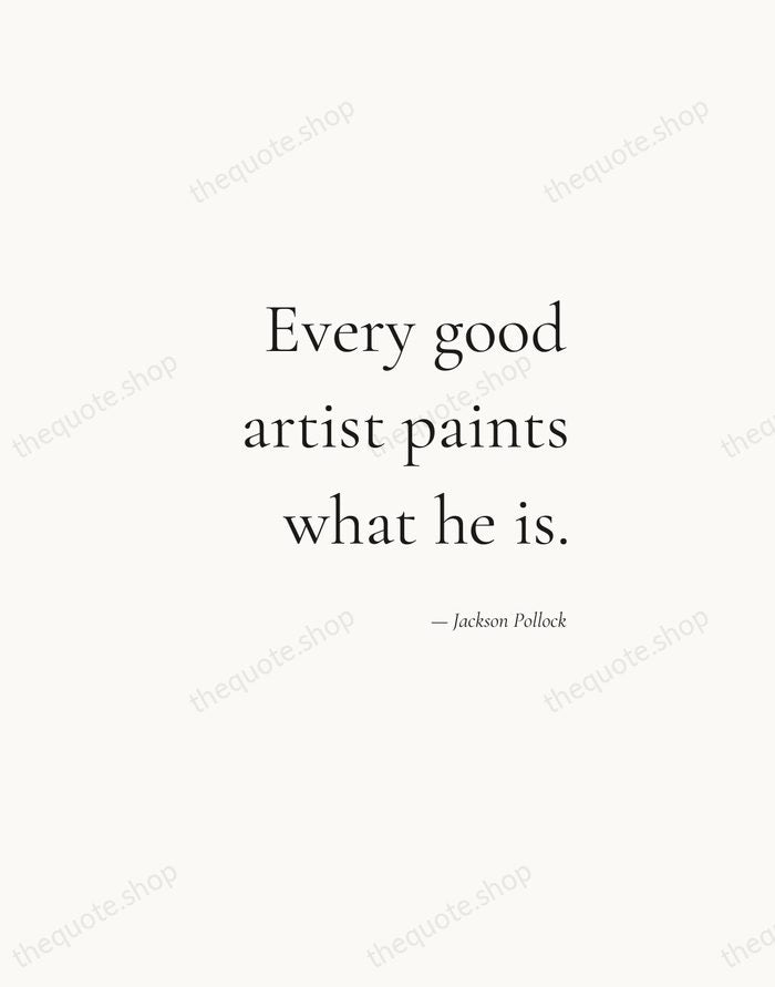 Every good artist paints what he is. — Jackson Pollock — Soft Serif Right