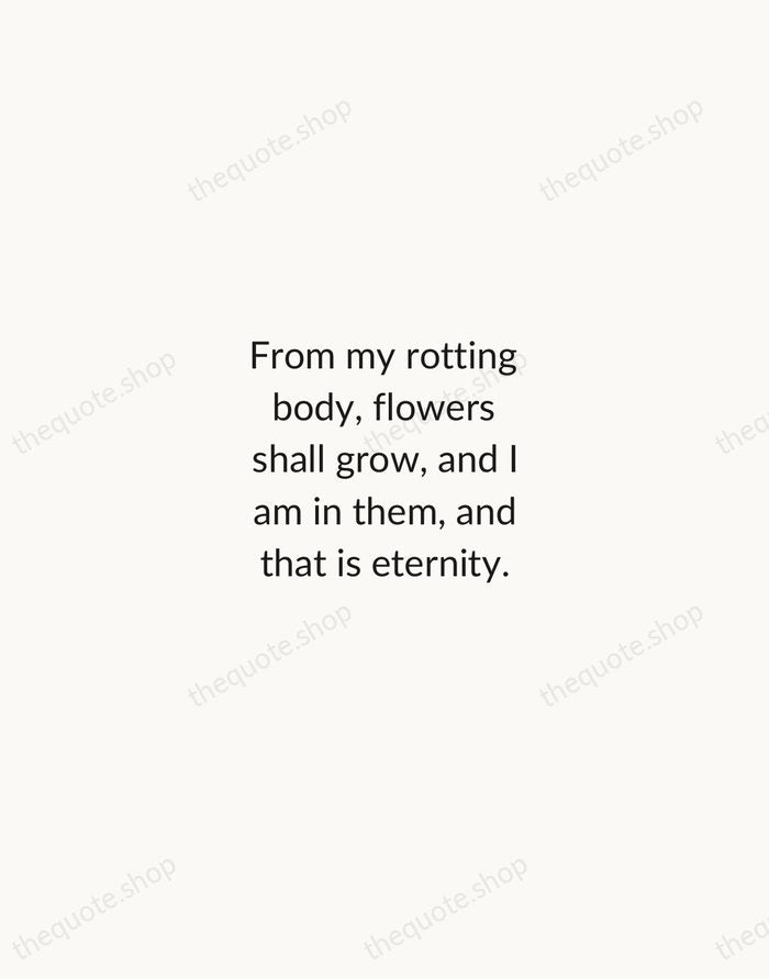 From my rotting body, flowers shall grow, and I am in them… — Edvard Munch — Minimal Unsigned