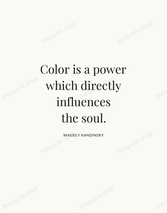 Color is a power which directly influences the soul. — Wassily Kandinsky | Printable Wall Art — Atelier Serif