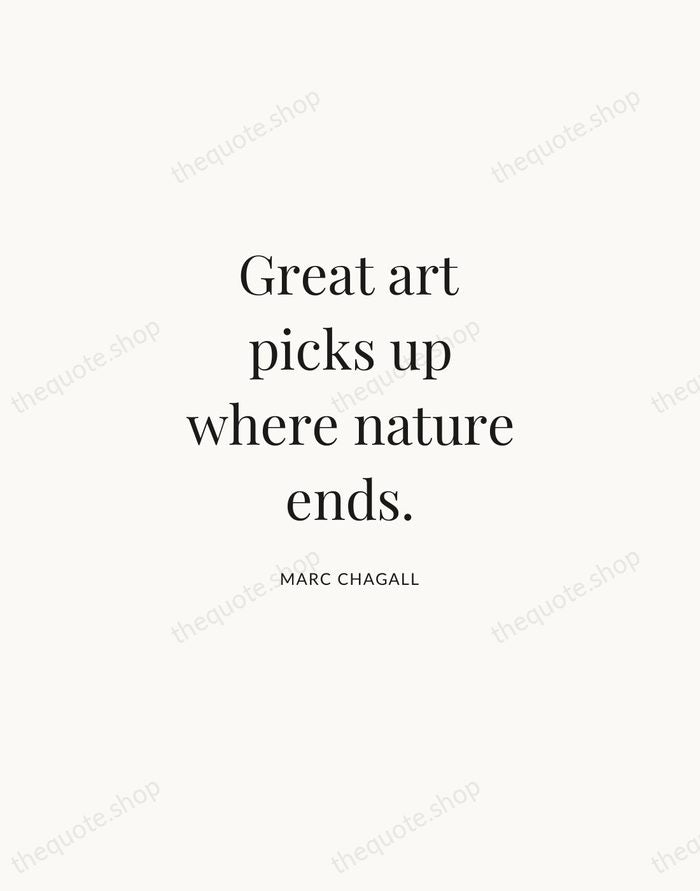 Great art picks up where nature ends. — Marc Chagall | Printable Wall Art — Atelier Serif