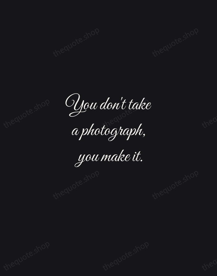 You don't take a photograph, you make it. — Ansel Adams — Night Script