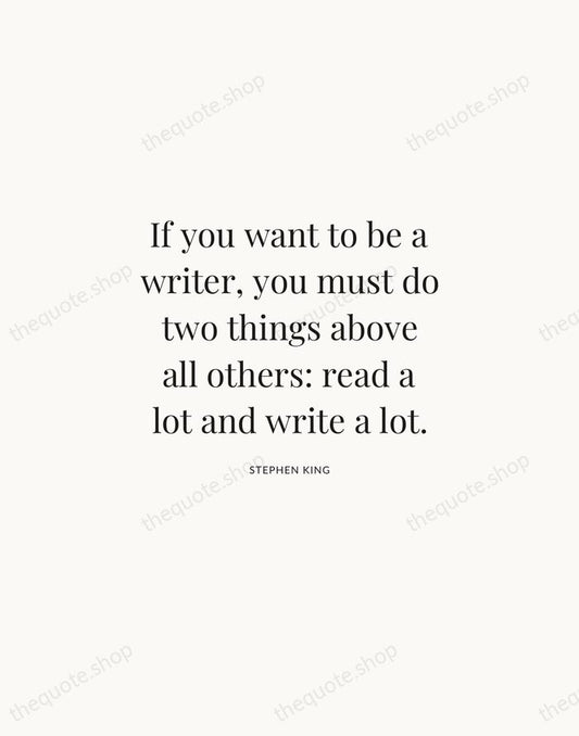 If you want to be a writer, you must do two things… — Stephen King | Printable Wall Art — Atelier Serif