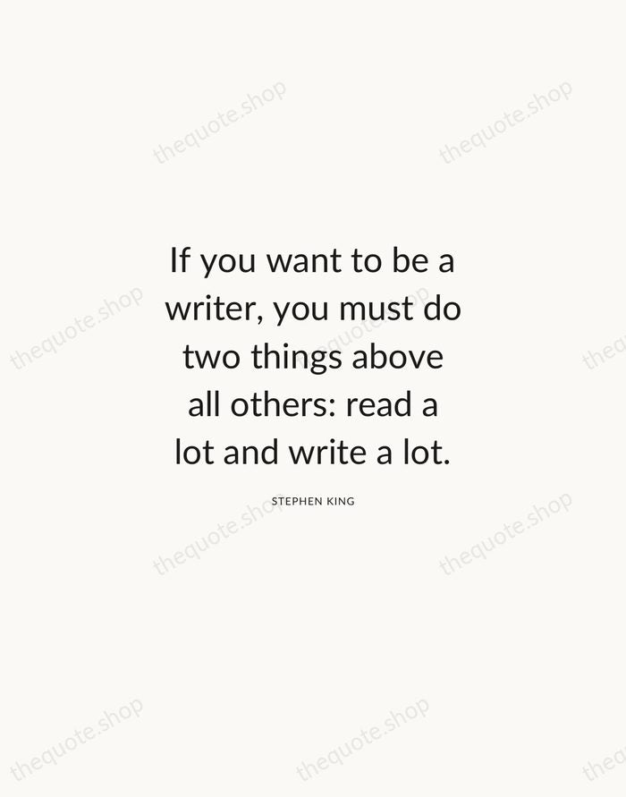 If you want to be a writer, you must do two things… — Stephen King — Modern Sans Calm