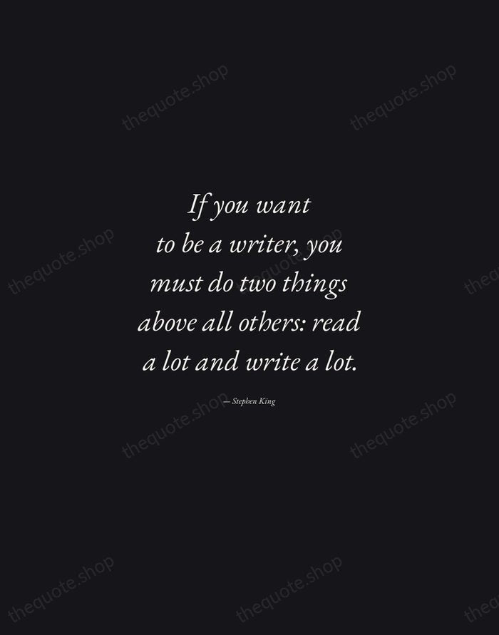 If you want to be a writer, you must do two things… — Stephen King — Manuscript Italic