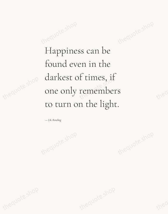 Happiness can be found even in the darkest of times, if one… — J.K. Rowling — Editorial Left Serif