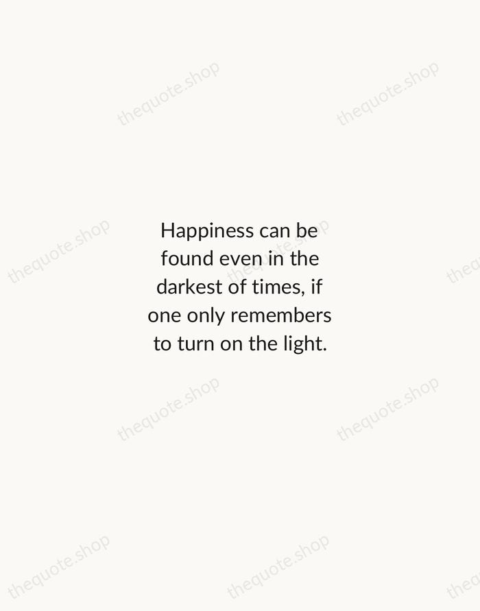 Happiness can be found even in the darkest of times, if one… — J.K. Rowling — Minimal Unsigned