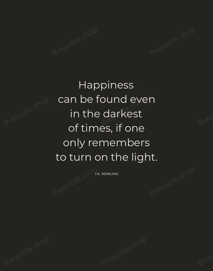 Happiness can be found even in the darkest of times, if one… — J.K. Rowling — Charcoal Sans