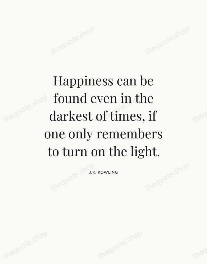 Happiness can be found even in the darkest of times, if one… — J.K. Rowling — Statement Serif