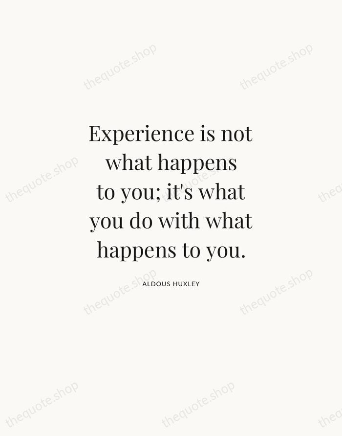 Experience is not what happens to you; it's what you do with… — Aldous Huxley | Printable Wall Art — Atelier Serif