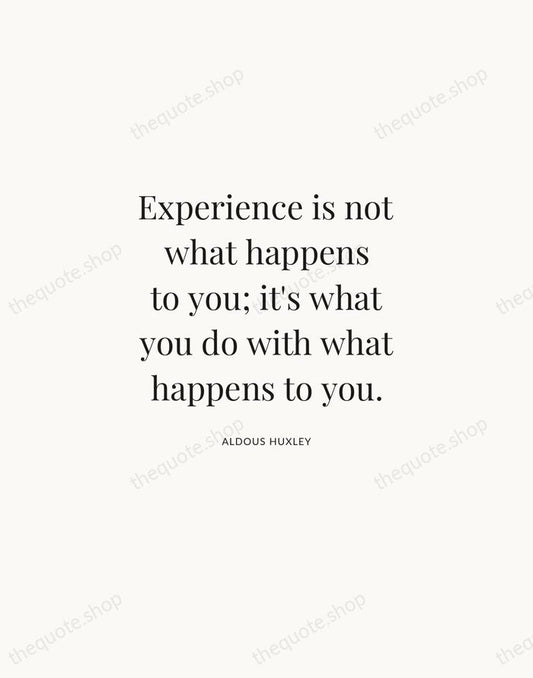 Experience is not what happens to you; it's what you do with… — Aldous Huxley | Printable Wall Art — Atelier Serif
