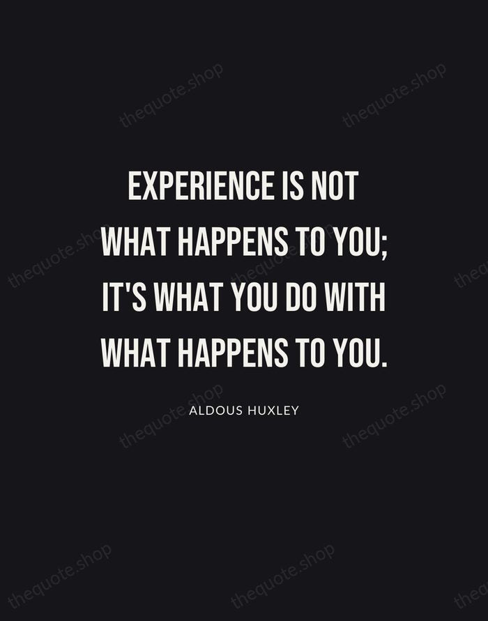 Experience is not what happens to you; it's what you do with… — Aldous Huxley | Printable Wall Art — Poster Condensed