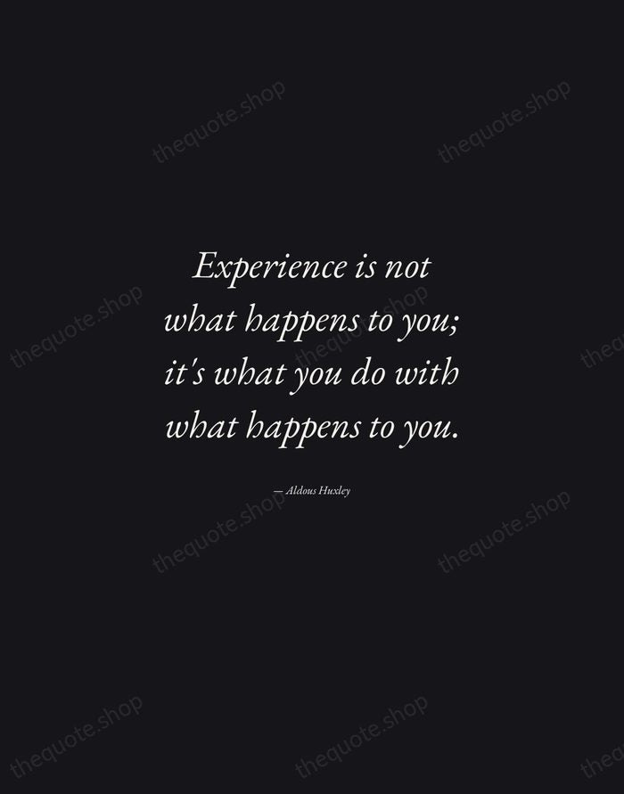Experience is not what happens to you; it's what you do with… — Aldous Huxley — Manuscript Italic