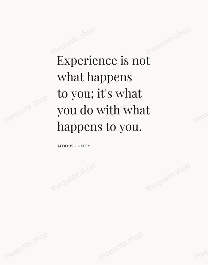 Experience is not what happens to you; it's what you do with… — Aldous Huxley — Asymmetric Left