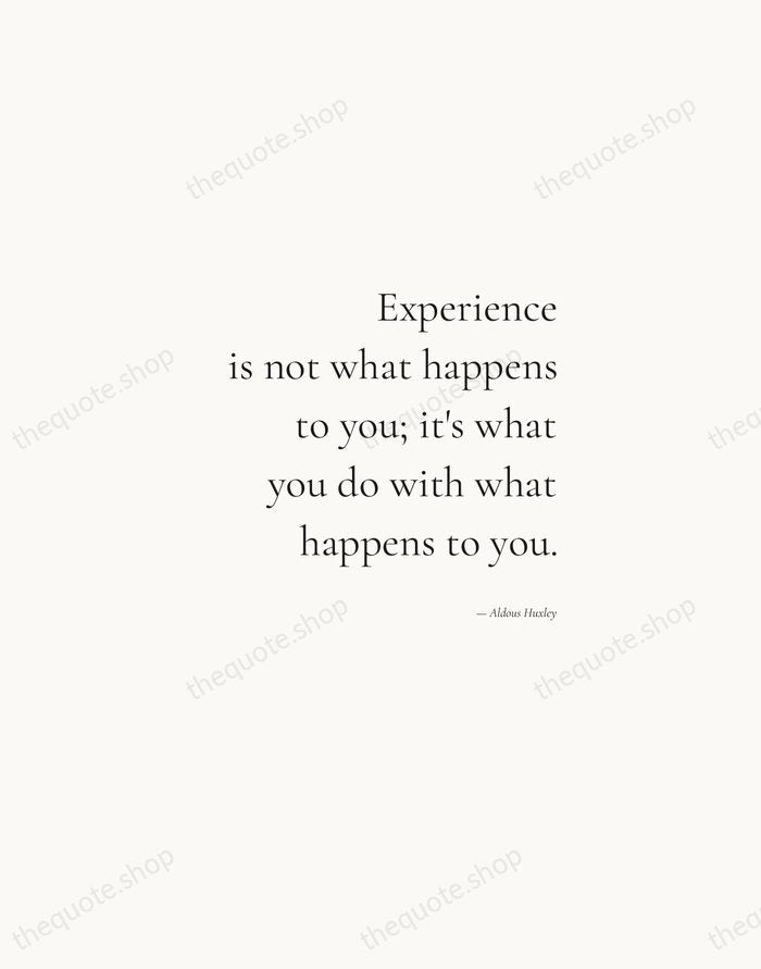 Experience is not what happens to you; it's what you do with… — Aldous Huxley — Soft Serif Right