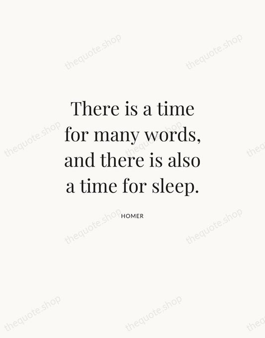There is a time for many words, and there is also a… — Homer | Printable Wall Art — Atelier Serif