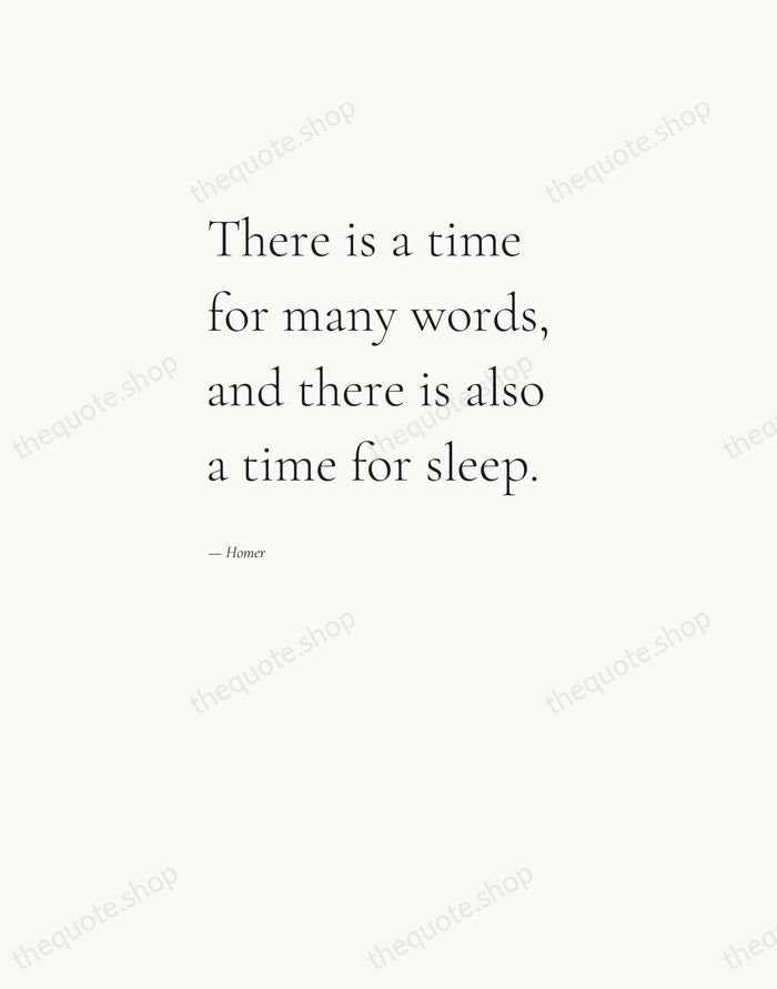 There is a time for many words, and there is also a… — Homer — Editorial Left Serif