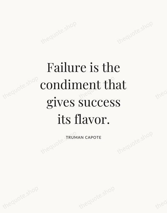 Failure is the condiment that gives success its flavor. — Truman Capote | Printable Wall Art — Atelier Serif